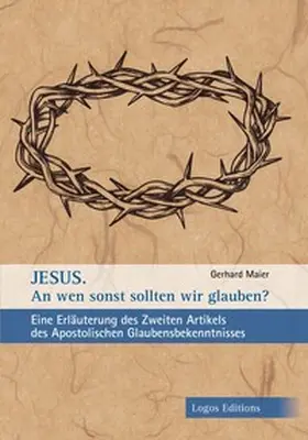 Maier |  JESUS. An wen sonst sollten wir glauben? | Buch |  Sack Fachmedien