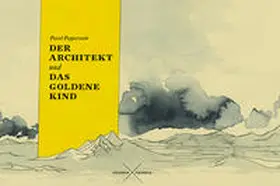 Pepperstein / Wladimir |  Der Architekt und das goldene Kind | Buch |  Sack Fachmedien