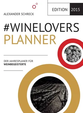 Schreck / F. J. Tischelmayer |  #WINELOVERS 2015 Planner | Buch |  Sack Fachmedien