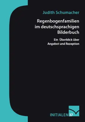 Schumacher |  Regenbogenfamilien im deutschsprachigen Bilderbuch | eBook | Sack Fachmedien