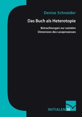 Schneider | Das Buch als Heterotopie | Buch | 978-3-945883-72-3 | www2.sack.de