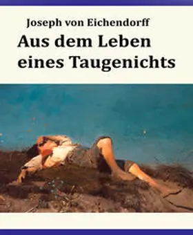 Eichendorff | Aus dem Leben eines Taugenichts | E-Book | sack.de