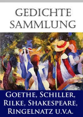 Goethe / Rilke / Schiller |  Gedichtesammlung | eBook | Sack Fachmedien