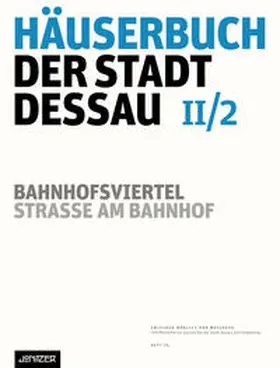 Ziegler / Neubert / Museum für Stadtgeschichte Dessau |  Häuserbuch der Stadt Dessau II/2 | Buch |  Sack Fachmedien