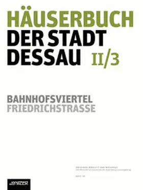 Ziegler / Neubert / Museum für Stadtgeschichte Dessau |  Häuserbuch der Stadt Dessau II/3 | Buch |  Sack Fachmedien