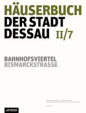 Ziegler / Neubert / Museum für Stadtgeschichte Dessau |  Häuserbuch der Stadt Dessau II/7 | Buch |  Sack Fachmedien