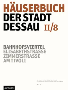 Neubert / Ziegler / Museum für Stadtgeschichte Dessau |  Häuserbuch der Stadt Dessau II/8 | Buch |  Sack Fachmedien