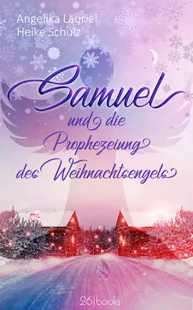 Lauriel / Schulz |  Samuel und die Prophezeiung des Weihnachtsengels | eBook | Sack Fachmedien