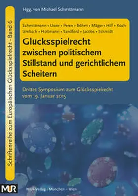 Schmittmann / Uwer / Peren |  Glücksspielrecht zwischen politischem Stillstand und gerichtlichem Scheitern | Buch |  Sack Fachmedien