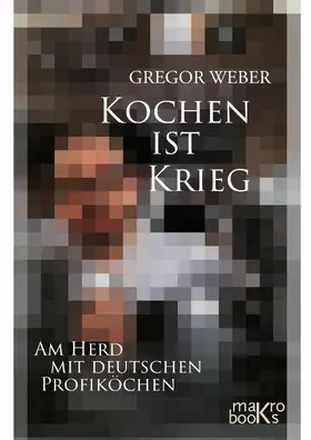 Weber |  Kochen ist Krieg | eBook | Sack Fachmedien