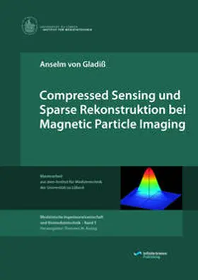 von Gladiß |  Compressed Sensing und Sparse Rekonstruktion bei Magnetic Particle Imaging | Buch |  Sack Fachmedien