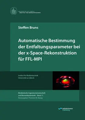 Bruns |  Automatische Bestimmung der Entfaltungsparameter bei der x-Space-Rekonstruktion für FFL-MPI | Buch |  Sack Fachmedien
