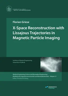 Griese |  X-Space Reconstruction with Lissajous Trajectories in Magnetic Particle Imaging | Buch |  Sack Fachmedien