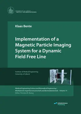 Bente |  Implementation of a Magnetic Particle Imaging System for a Dynamic Field Free Line | Buch |  Sack Fachmedien