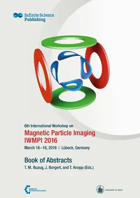 Buzug / Borgert / Knopp |  6th International Workshop on Magnetic Particle Imaging (IWMPI 2016) | eBook | Sack Fachmedien