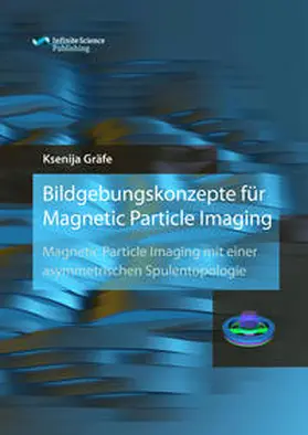 Gräfe |  Bildgebungskonzepte für Magnetic Particle Imaging | Buch |  Sack Fachmedien