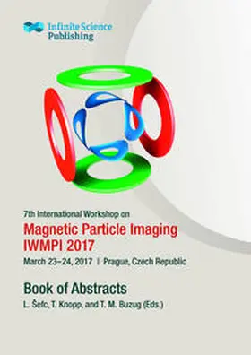 Buzug / Sefc / Knopp |  7th International Workshop on Magnetic Particle Imaging (IWMPI 2017) | Buch |  Sack Fachmedien