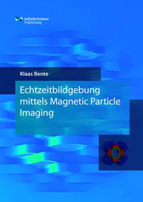 Bente |  Echtzeitbildgebung mittels Magnetic Particle Imaging | Buch |  Sack Fachmedien