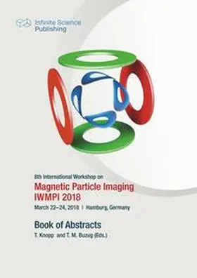 Knopp / Buzug |  8th International Workshop on Magnetic Particle Imaging (IWMPI 2018) | Buch |  Sack Fachmedien
