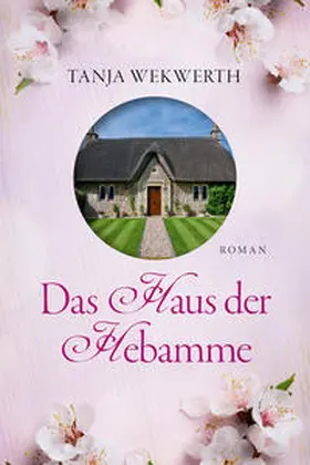 Wekwerth |  Das Haus der Hebamme | Buch |  Sack Fachmedien