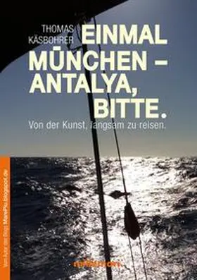 Käsbohrer |  Einmal München - Antalya, bitte | eBook | Sack Fachmedien