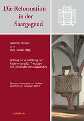 Conrad / Rauber |  Die Reformation in der Saargegend | Buch |  Sack Fachmedien