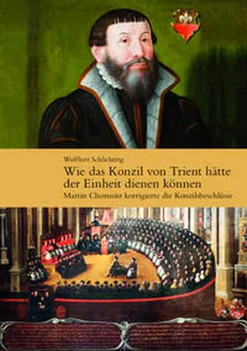 Schlichting |  Wie das Konzil von Trient hätte der Einheit dienen können | Buch |  Sack Fachmedien