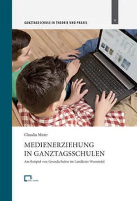 Meier |  Medienerziehung in Ganztagsschulen | Buch |  Sack Fachmedien
