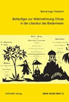 Friedrich |  Beiläufiges zur Wahrnehmung Chinas in der Literatur des Biedermeier | Buch |  Sack Fachmedien
