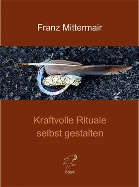 Mittermair |  Kraftvolle Rituale selbst gestalten | eBook | Sack Fachmedien