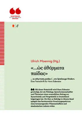 Moennig |  … os athyrmata paidas / …wie Spielzeuge Kindern. Eine Festschrift für Hans Eideneier | Buch |  Sack Fachmedien