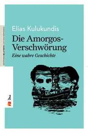 Kulukundis |  Die Amorgos-Verschwörung - Eine wahre Geschichte | Buch |  Sack Fachmedien
