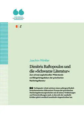 Winkler / Pechlivanos |  Dimitris Raftopoulos und die »Schwarze Literatur«. Zum erinnerungskulturellen Widerstands- und Bürgerkriegsdiskurs der griechischen Nachkriegsliteratur | Buch |  Sack Fachmedien