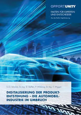 Schulze / Steffen / Wibbing |  Digitalisierung der Produktentstehung – Die Automobilindustrie im Umbruch | Buch |  Sack Fachmedien