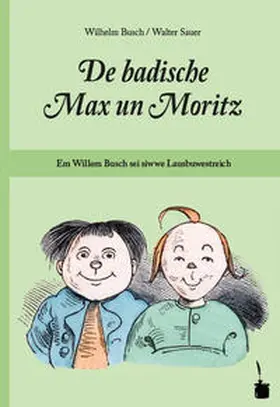 Busch | MAx und Moritz. De badische Max un Moritz | Buch | 978-3-946190-19-6 | sack.de