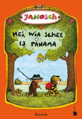 Janosch |  Oh, wie schön ist Panama - Mei, wia schee  is Panama | Buch |  Sack Fachmedien