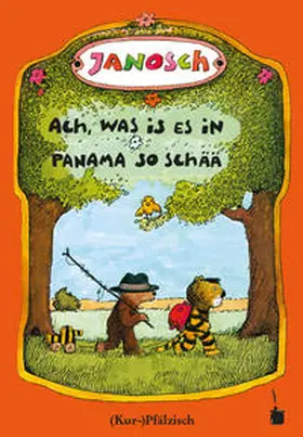 Janosch |  Oh, wie schön ist Panama - Ach, was is es in Panama so schää | Buch |  Sack Fachmedien