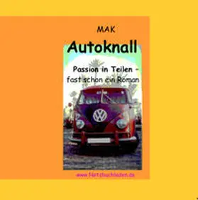 MAK / Kugler |  Autoknall | Buch |  Sack Fachmedien