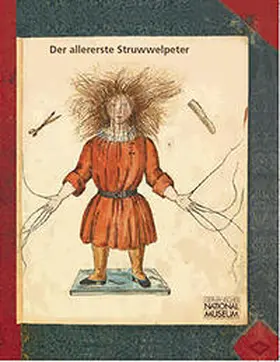 Hess / Germanisches Nationalmuseum |  Der allererste Struwwelpeter 1844 | Buch |  Sack Fachmedien