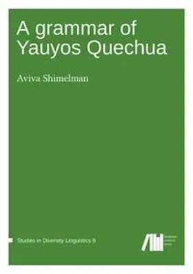 Shimelman |  A grammar of Yauyos Quechua | Buch |  Sack Fachmedien