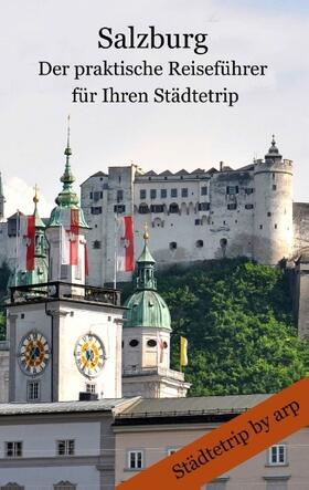 Bauer |  Salzburg - Der praktische Reiseführer für Ihren Städtetrip | Buch |  Sack Fachmedien