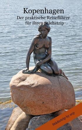Bauer |  Kopenhagen - Der praktische Reiseführer für Ihren Städtetrip | Buch |  Sack Fachmedien