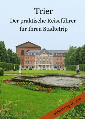 Bauer |  Trier - Der praktische Reiseführer für Ihren Städtetrip | eBook | Sack Fachmedien