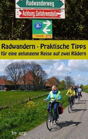 Bauer |  Radwandern - Praktische Tipps für eine gelungene Reise auf zwei Rädern | Buch |  Sack Fachmedien