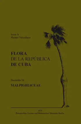 Greuter / Rankin Rodríguez / González Gutiérrez |  Flora de la República de Cuba. Fascículo 24. Malpighiaceae | Buch |  Sack Fachmedien