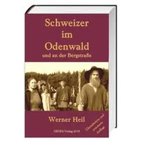Heil |  Schweizer im Odenwald und an der Bergstraße | Buch |  Sack Fachmedien