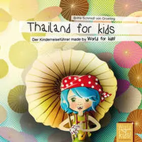 Schmidt von Groeling |  Thailand for kids | Buch |  Sack Fachmedien