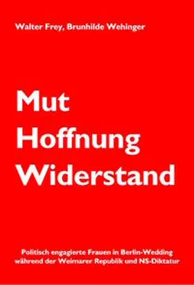 Frey / Wehinger |  Mut Hoffnung Widerstand | Buch |  Sack Fachmedien