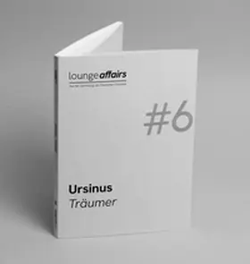 Deutsche Fotothek |  loungeaffairs #6: Ursinus. Träumer | Buch |  Sack Fachmedien