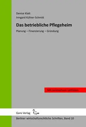 Klatt / Küfner-Schmitt / Jaensch |  Das betriebliche Pflegeheim | Buch |  Sack Fachmedien